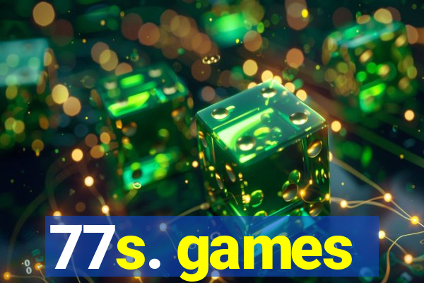 77s. games