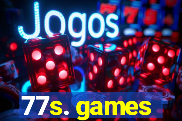 77s. games