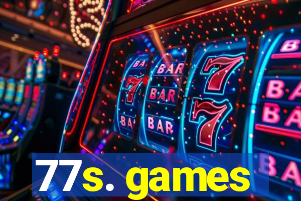 77s. games