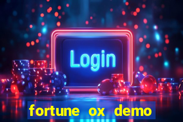 fortune ox demo grátis dinheiro infinito