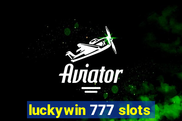 luckywin 777 slots