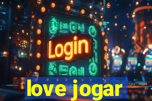 love jogar