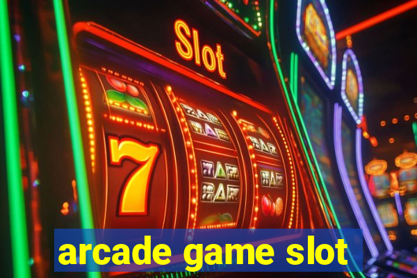 arcade game slot