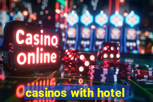 casinos with hotel