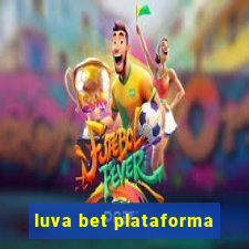 luva bet plataforma