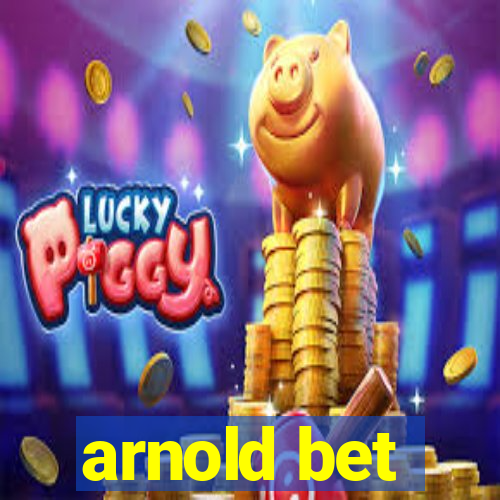 arnold bet