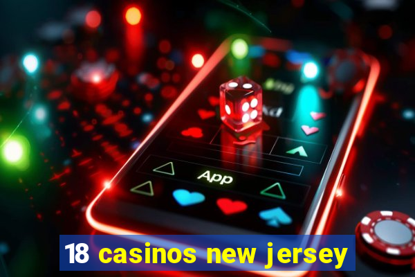 18 casinos new jersey