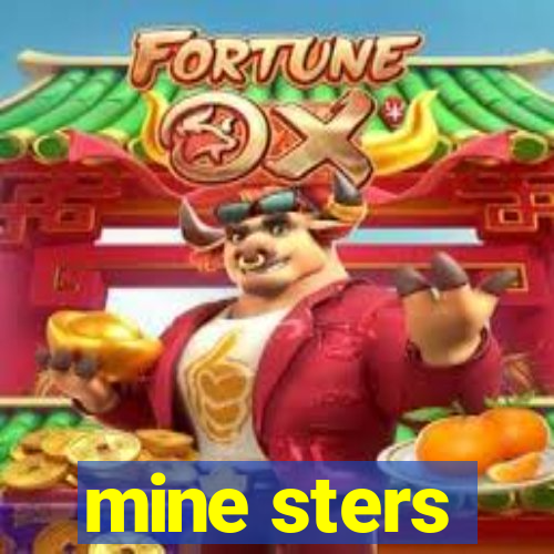 mine sters