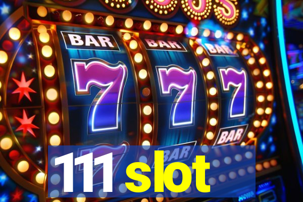 111 slot