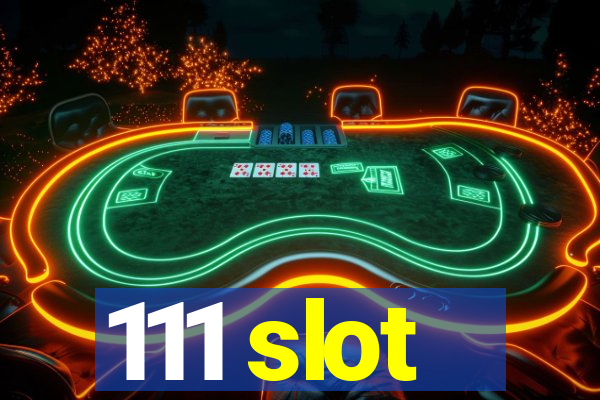 111 slot