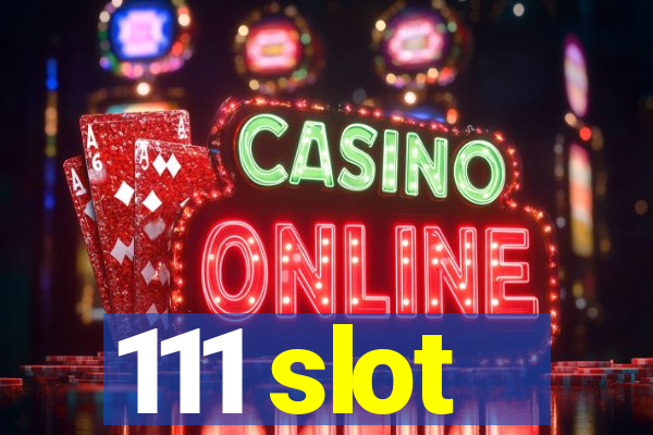 111 slot