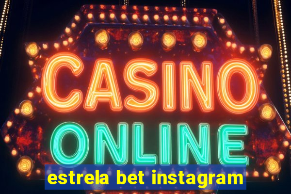 estrela bet instagram