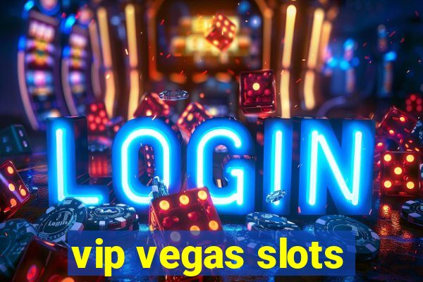 vip vegas slots