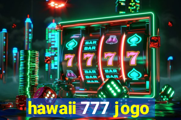 hawaii 777 jogo