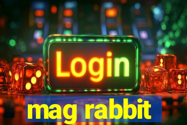 mag rabbit