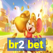 br2 bet