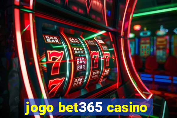 jogo bet365 casino