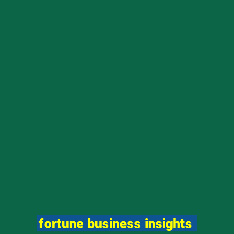 fortune business insights