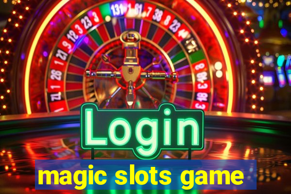 magic slots game