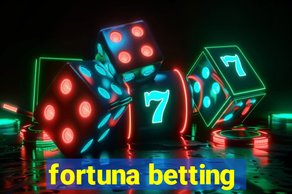 fortuna betting