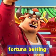 fortuna betting