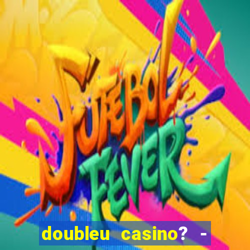 doubleu casino? - vegas slots