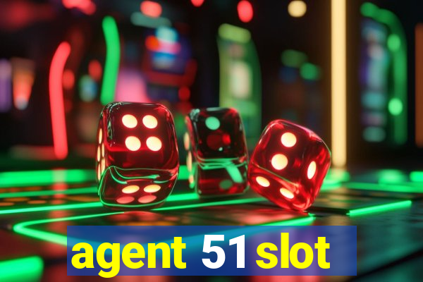 agent 51 slot