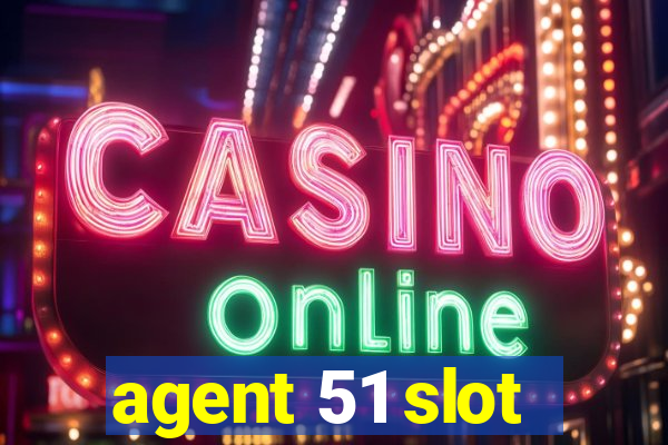 agent 51 slot