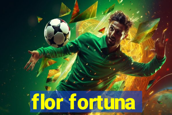 flor fortuna