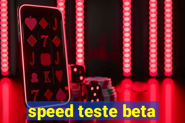 speed teste beta