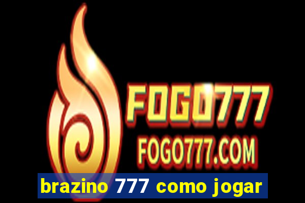 brazino 777 como jogar