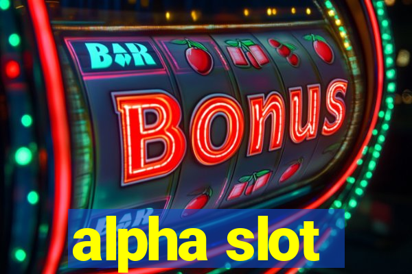 alpha slot