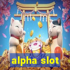 alpha slot