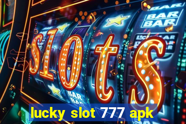 lucky slot 777 apk