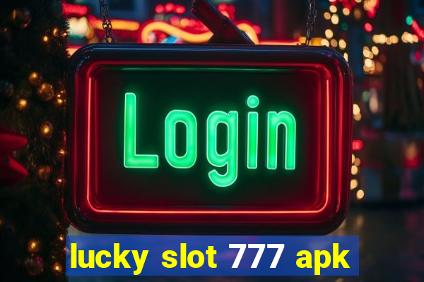 lucky slot 777 apk