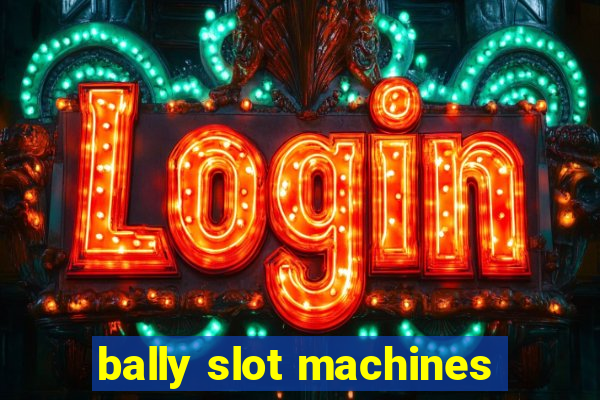 bally slot machines