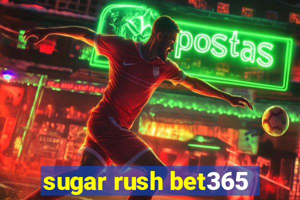 sugar rush bet365