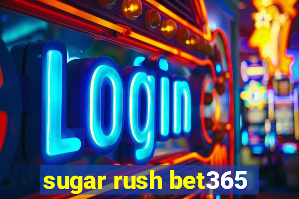 sugar rush bet365