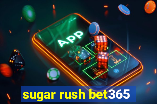 sugar rush bet365