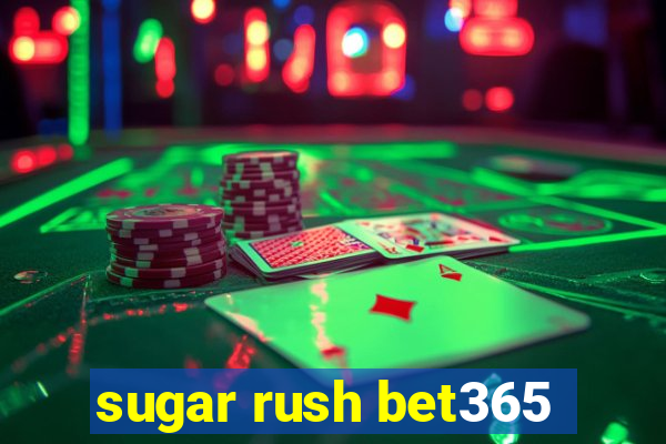 sugar rush bet365