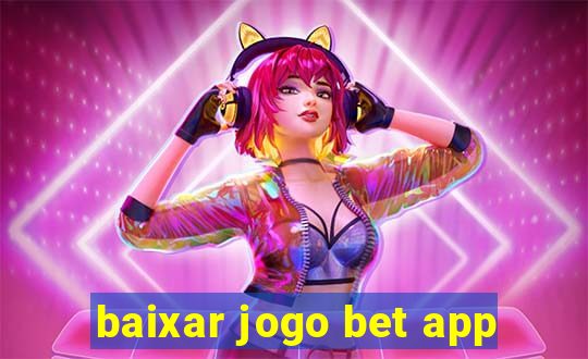 baixar jogo bet app