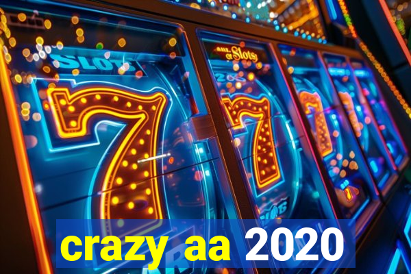 crazy aa 2020