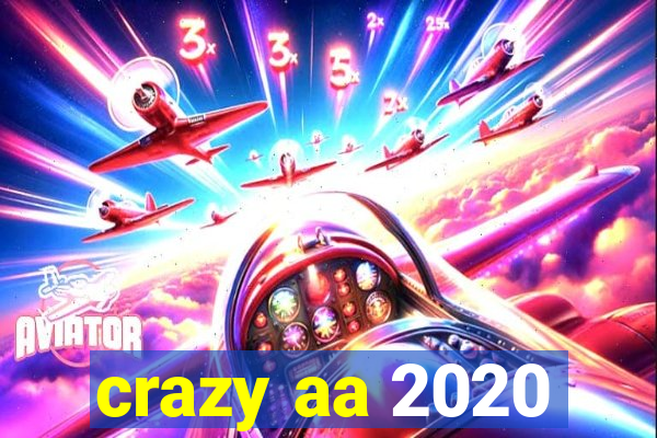 crazy aa 2020