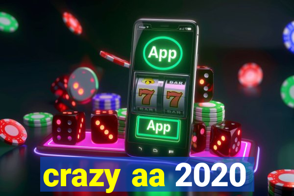 crazy aa 2020