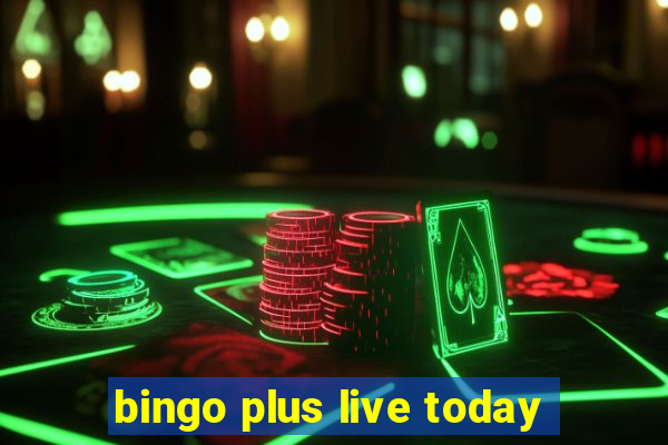 bingo plus live today