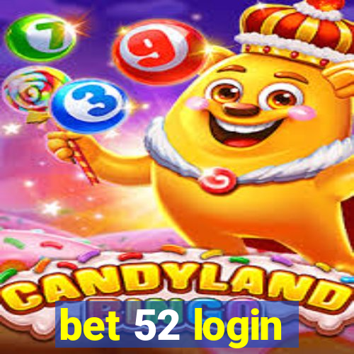 bet 52 login