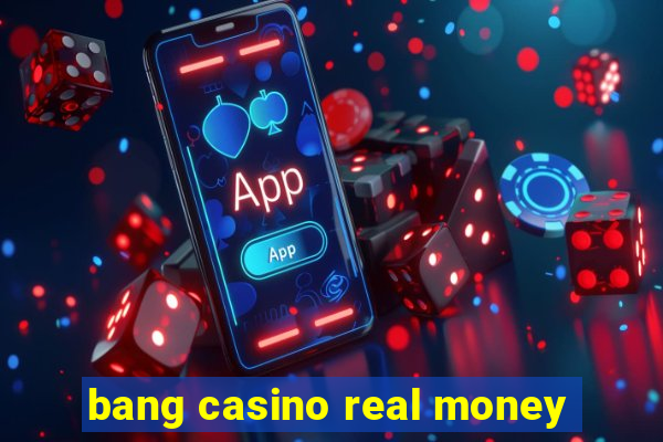 bang casino real money