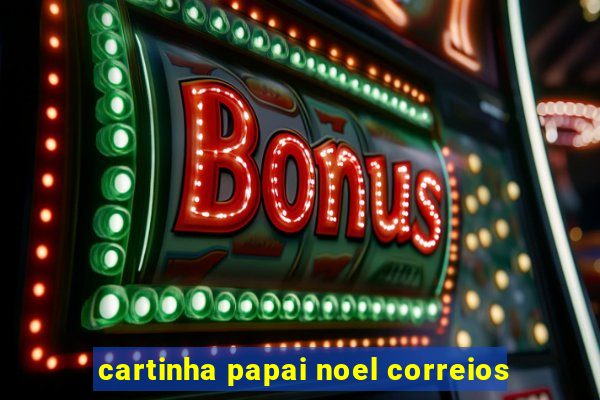 cartinha papai noel correios