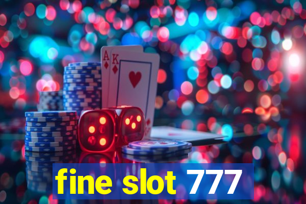 fine slot 777