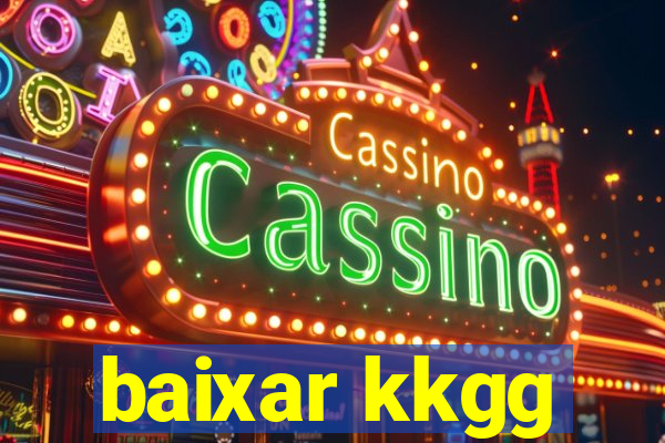 baixar kkgg